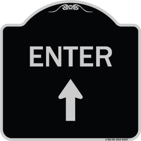 Signmission Enter Enter with Up Arrow Heavy-Gauge Aluminum Architectural Sign, 18" x 18", BS-1818-24097 A-DES-BS-1818-24097